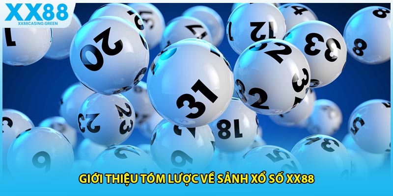 Giới thiệu tóm lược về sảnh xổ số xx88