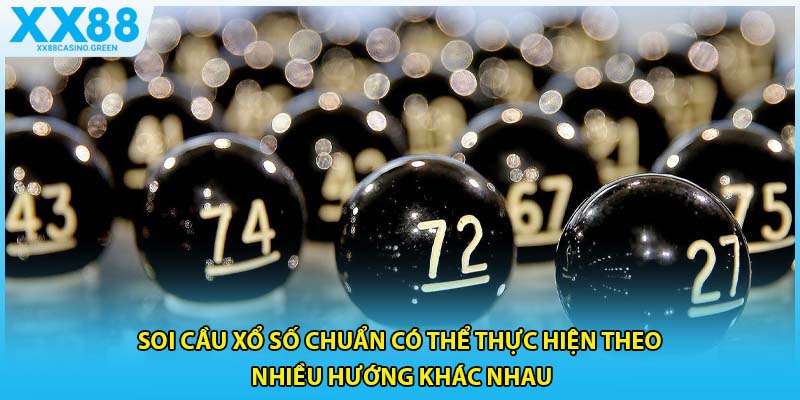 Soi cầu xổ số chuẩn có thể thực hiện theo nhiều hướng khác nhau